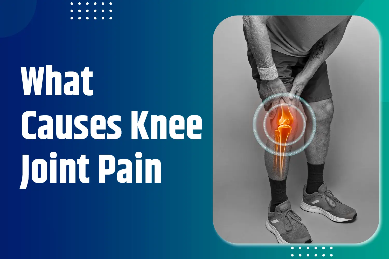 What Causes Knee Joint Pain?